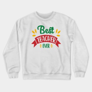 Best Teacher Ever Crewneck Sweatshirt